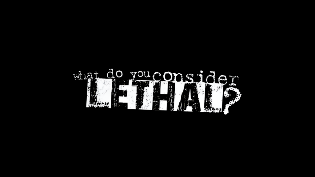 whatDoYouConsiderLethal